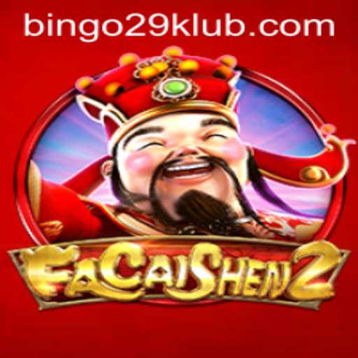 FaCaiShen2 and the Exciting World of BINGO29