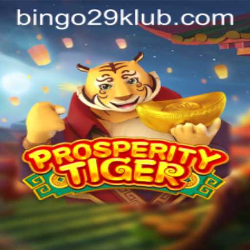 Unveiling the Thrill of ProsperityTiger — The Game Revolutionized by BINGO29