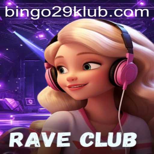 RaveClub: The Exciting World of BINGO29